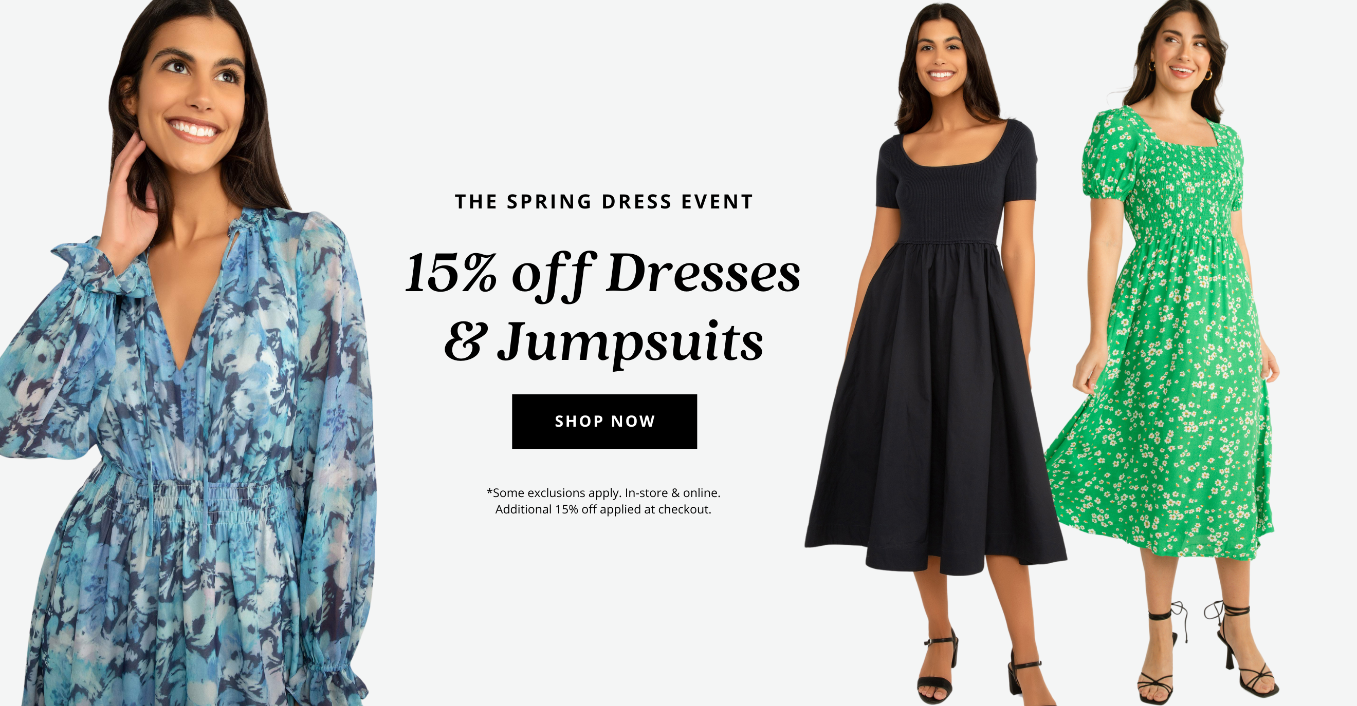The Spring Dress Event | 15% off Dresses & Jumpsuits. Shop New Arrivals